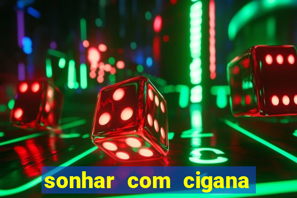 sonhar com cigana lendo cartas